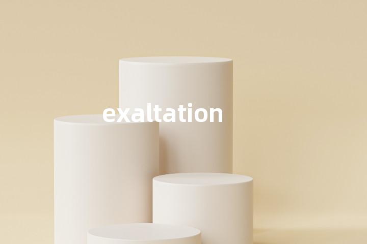 exaltation