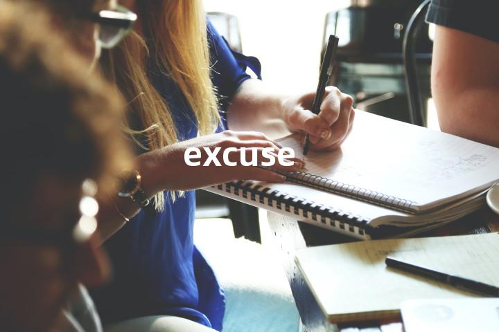 excuse
