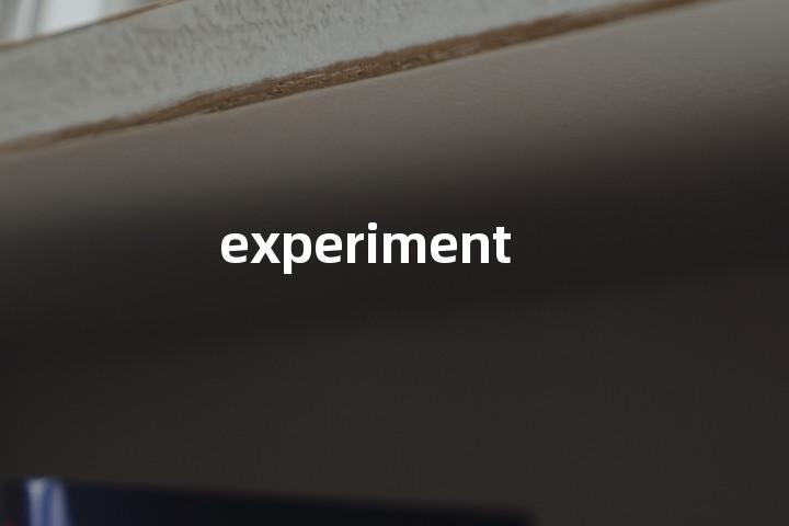experiment