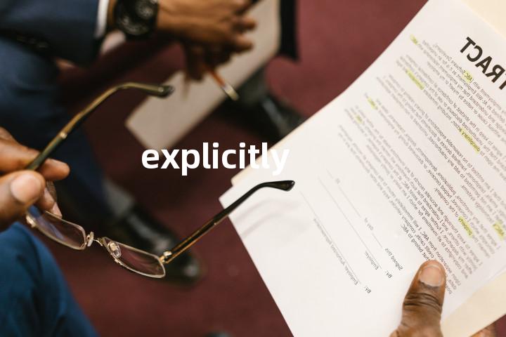explicitly