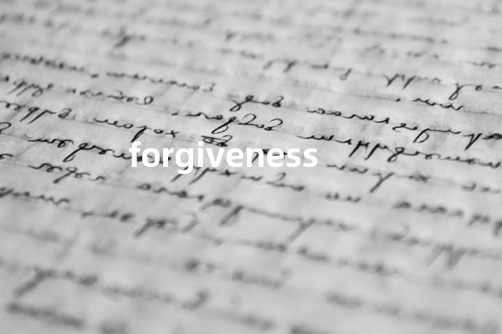 forgiveness