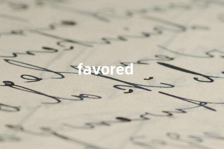favored