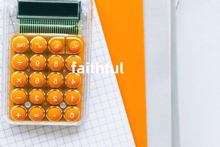 faithful