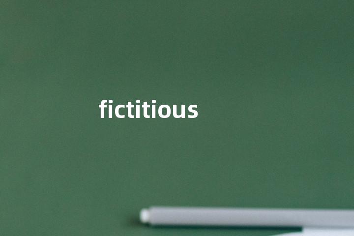 fictitious