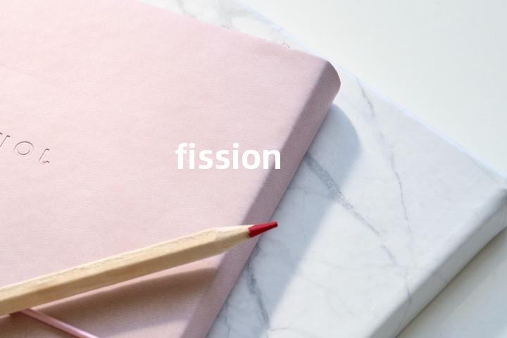 fission