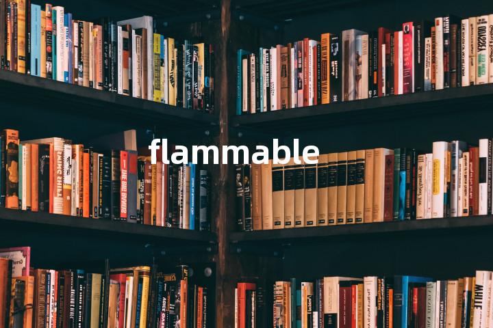 flammable