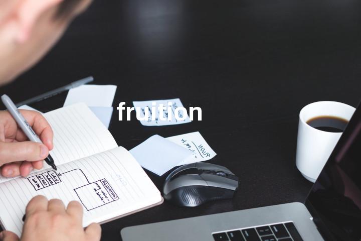 fruition