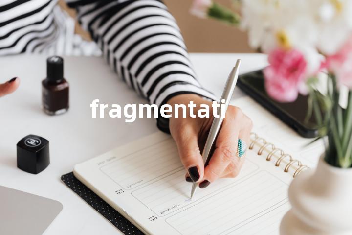 fragmentation