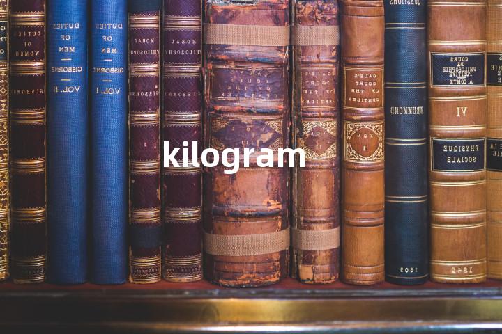 kilogram