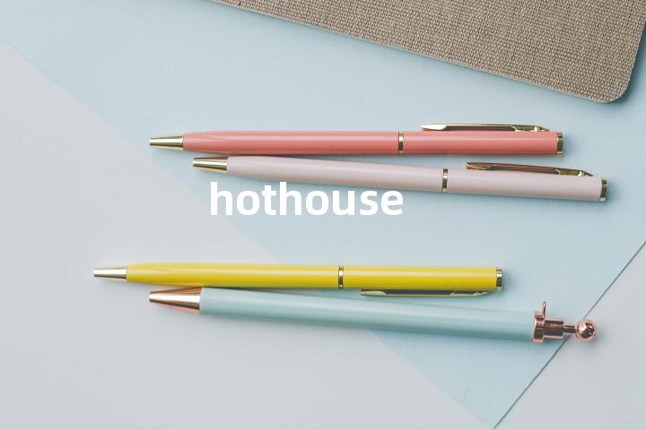 hothouse