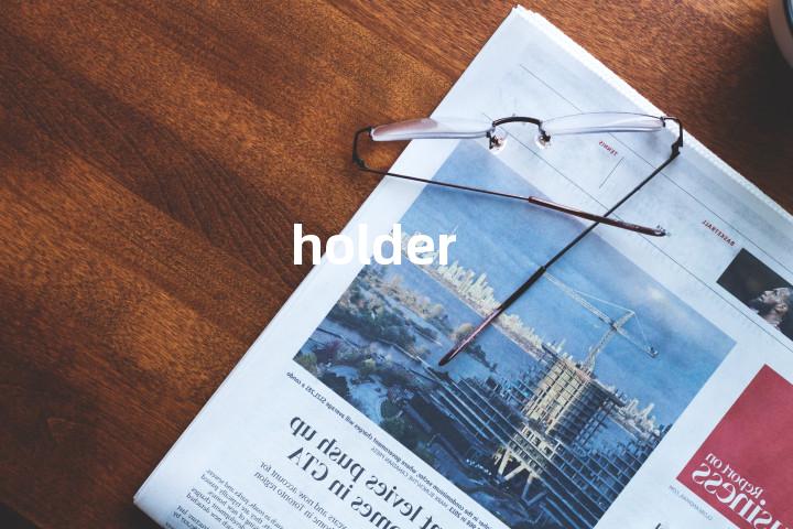 holder