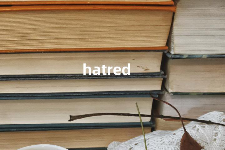 hatred