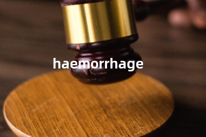haemorrhage