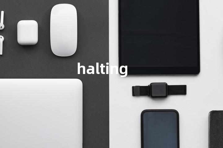 halting