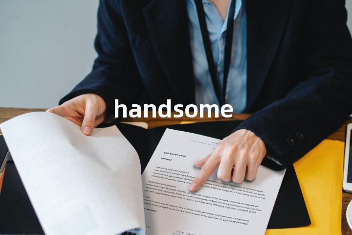 handsome