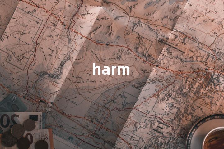 harm