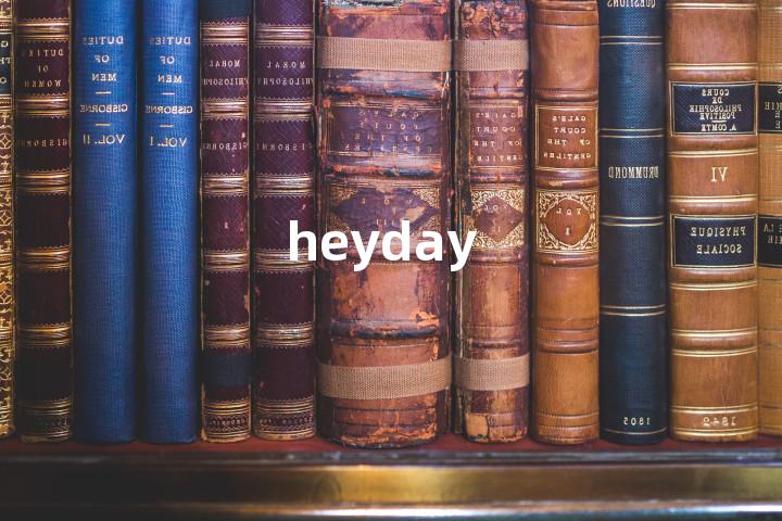 heyday