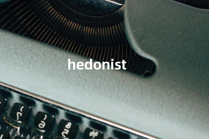 hedonist