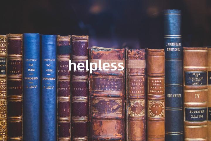 helpless