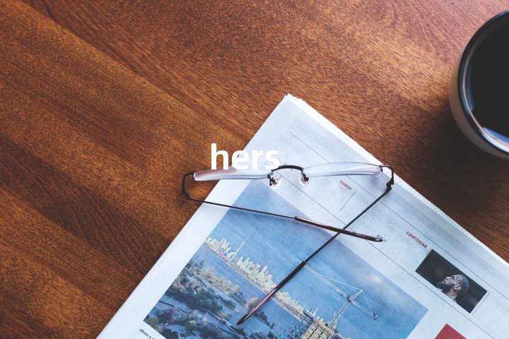 hers