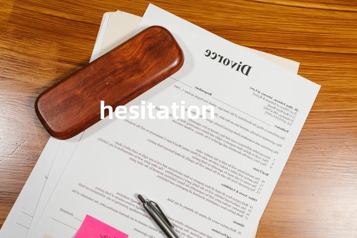 hesitation