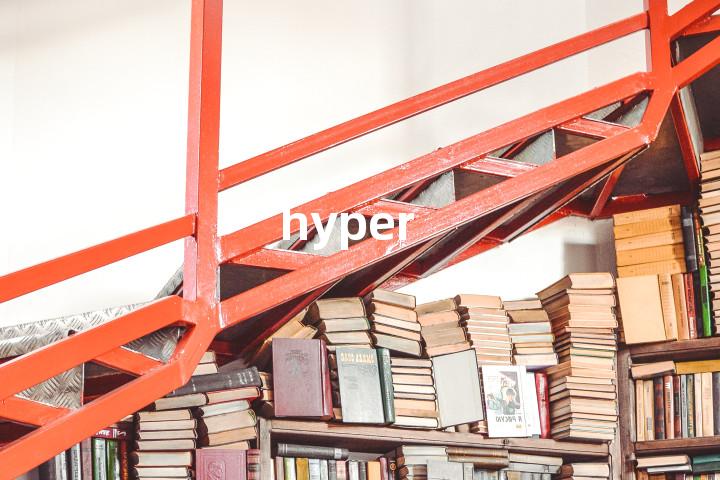 hyper