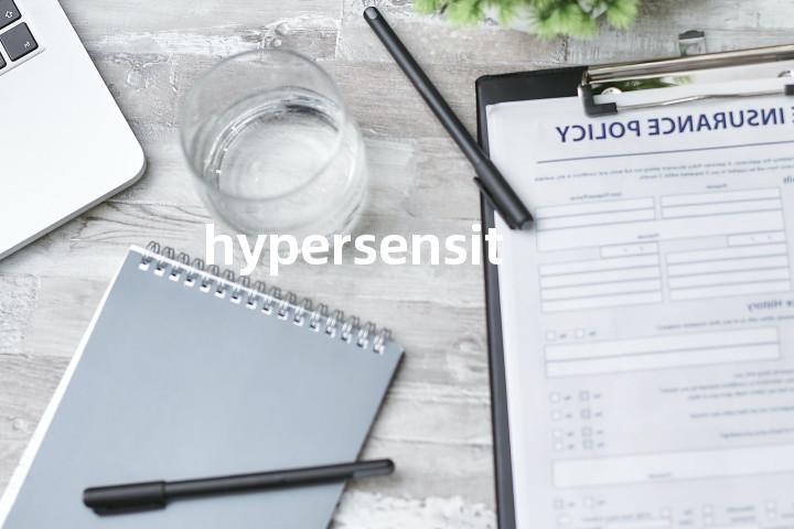 hypersensitive