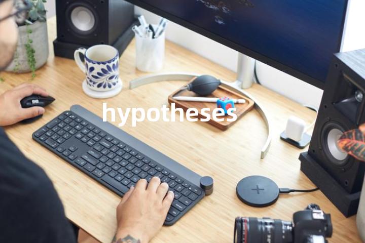 hypotheses