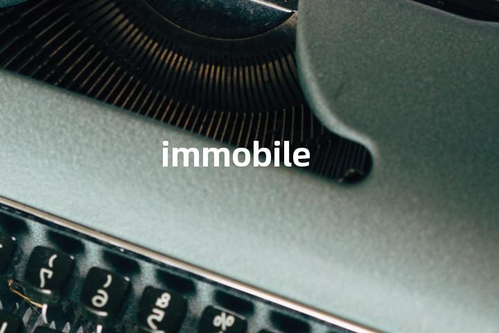 immobile