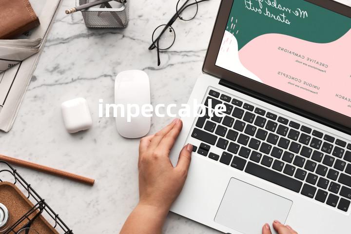 impeccable