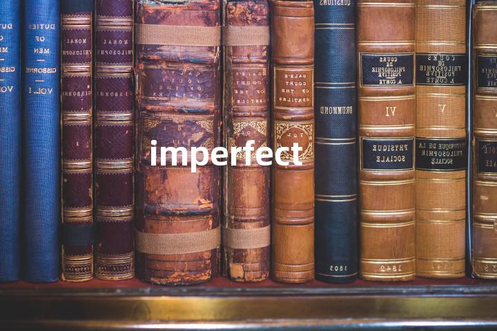 imperfect