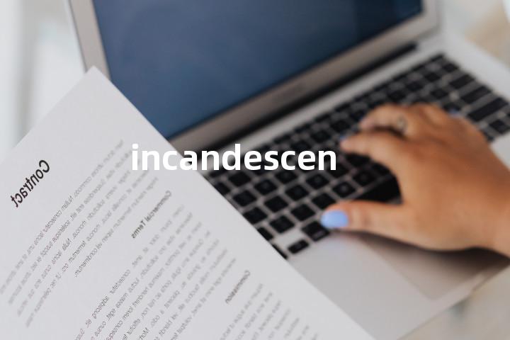 incandescent
