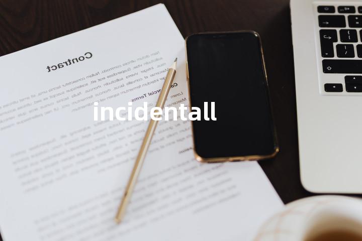 incidentally