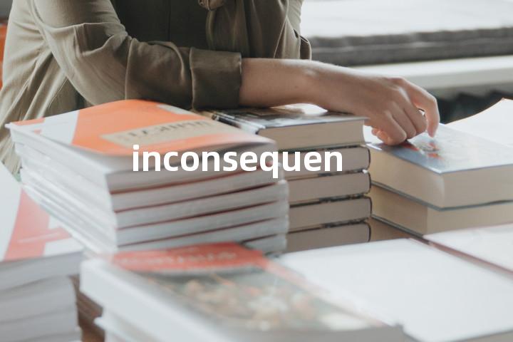 inconsequential