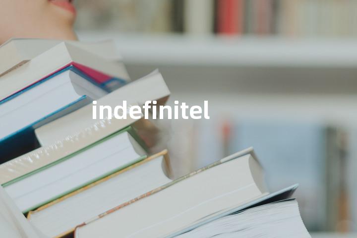 indefinitely