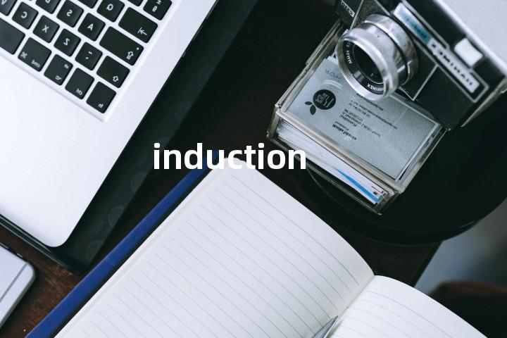 induction
