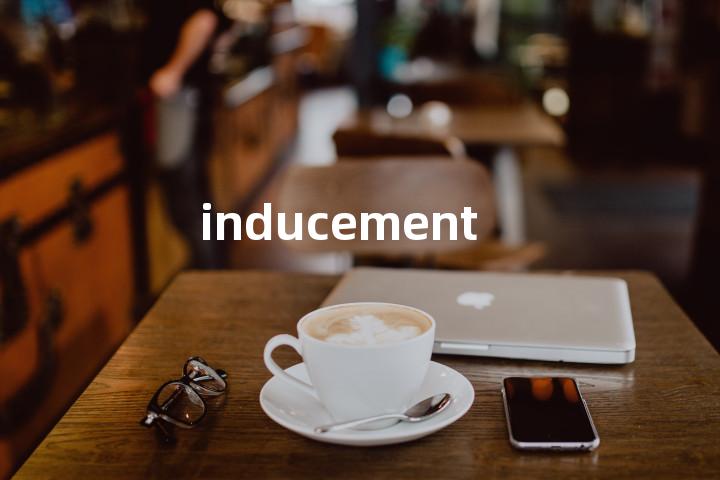 inducement