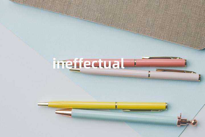 ineffectual