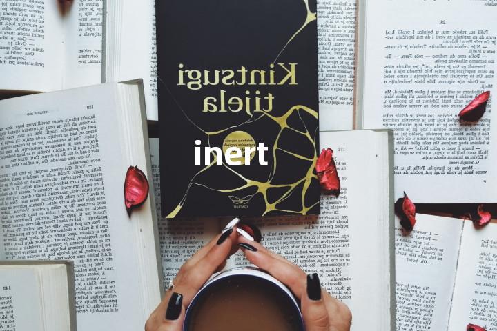 inert