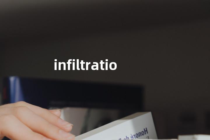 infiltration