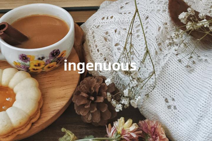ingenuous