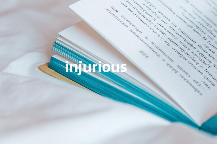 injurious
