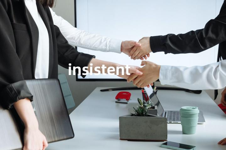 insistent
