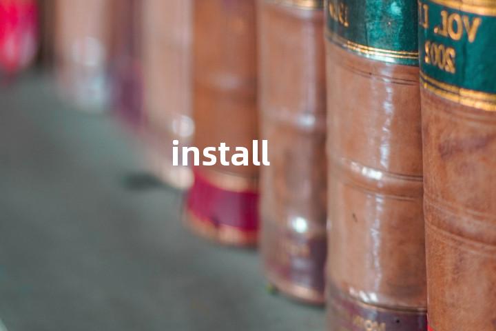 install