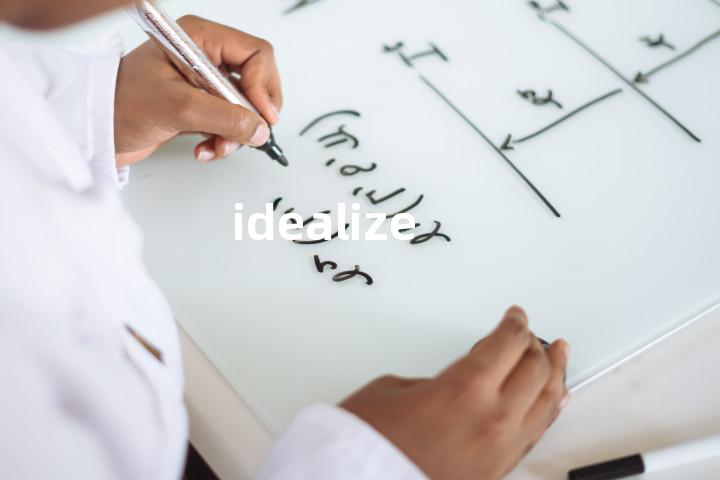 idealize