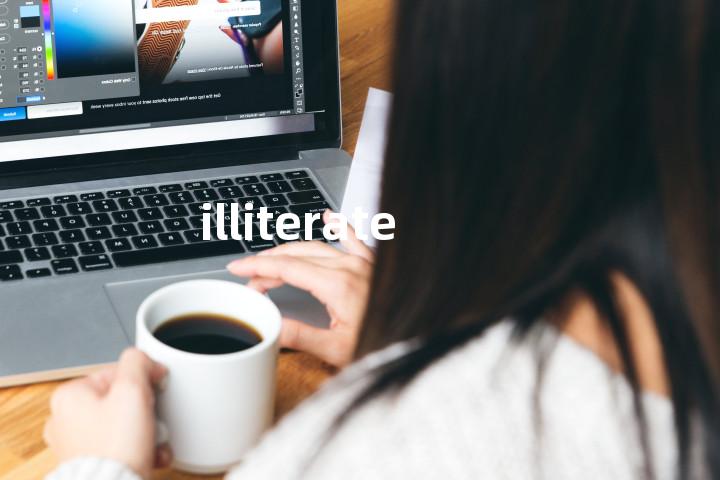 illiterate