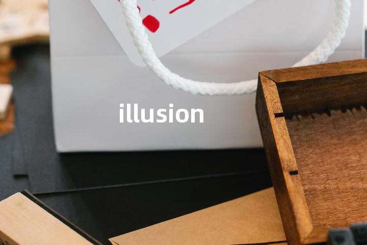 illusion