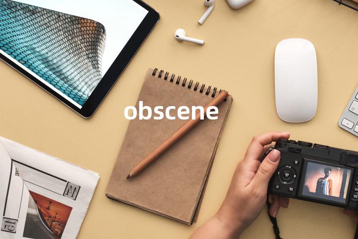 obscene
