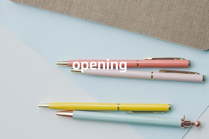 opening