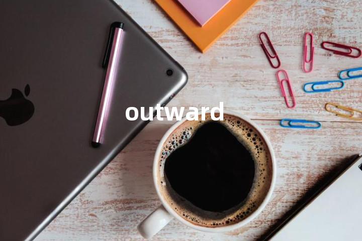 outward